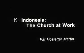 Indonesia: The Church at Work / Earl Martin